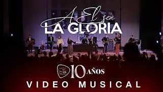 Ministerio Sion - A Él Sea la Gloria (En Vivo)