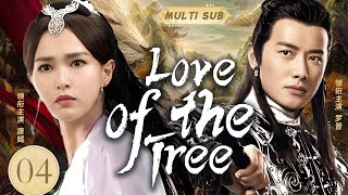 MUTLISUB【Love of the Tree】▶EP 04 💋Luo Jin Tang Yan Zhao Liying Zhang Ruoyun Xiao Zhan     ❤️Fandom