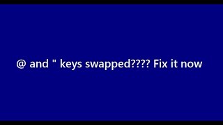 How to fix swapped key problem (e.g., " instead of @) by remapping keyboard layout  - Windows 10