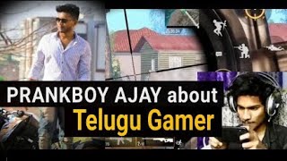 Prankboy Telugu (AJAY) Superb Words about #TelugUGamer Ramesh | Pubg mobile