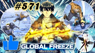 Global Freeze: World Froze | Return in Past | EP 571 | Manhwa Explained in Hindi