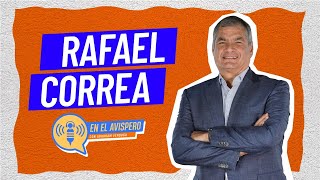 #EnElAvispero / Abraham Verduga entrevista a Rafael Correa.