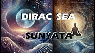 Quantum Philosophy: The Dirac Sea \u0026 Sunyata