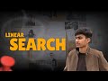 Linear Search Explained in 5 Minutes | Beginner Friendly DSA