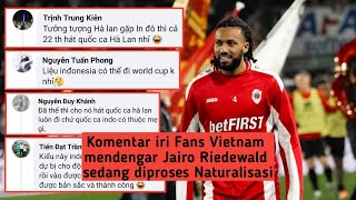 Komentar Iri Fans Vietnam mendengar Jairo Riedewald sedang diproses Naturalisasi