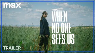 When No One Sees Us | Trailer | Max