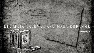 DIA MASA LALUMU, AKU MASA DEPANMU || VIONITA (Official Lyric Video)