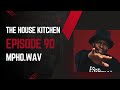 AFRO TECH HOUSE  MIX | MPHO.WAV | EPISODE 90  |THE HOUSE KITCHEN