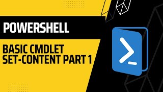 PowerShell: Basic cmdlet Set Content Part 1
