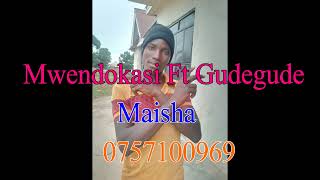 MWENDOKASI FT GUDE GUDE_-_Song: MAISHA 2024