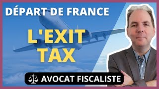Quitter la France : Attention à l'Exit Tax
