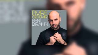 Emre Özdemir - Beni Bırakın