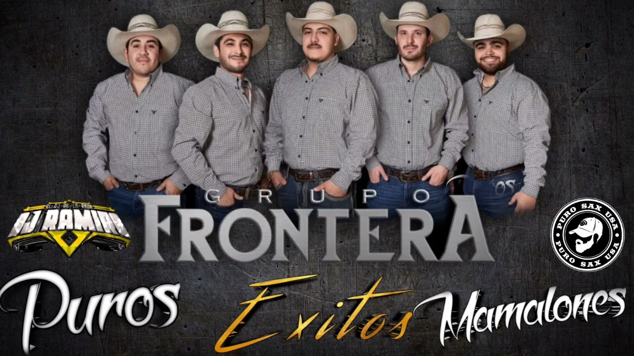 Mix Grupo Frontera No Se Va Puros Exitos Mamalones Dj Ramiro El