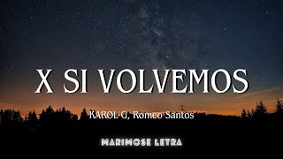 ♫KAROL G, Romeo Santos - X SI VOLVEMOS (Letra/Lyrics)