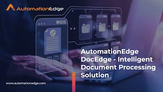 AutomationEdge DocEdge Overview- Intelligent Document Processing Solution for Document Automation