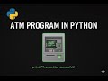develop an ATM program with python
