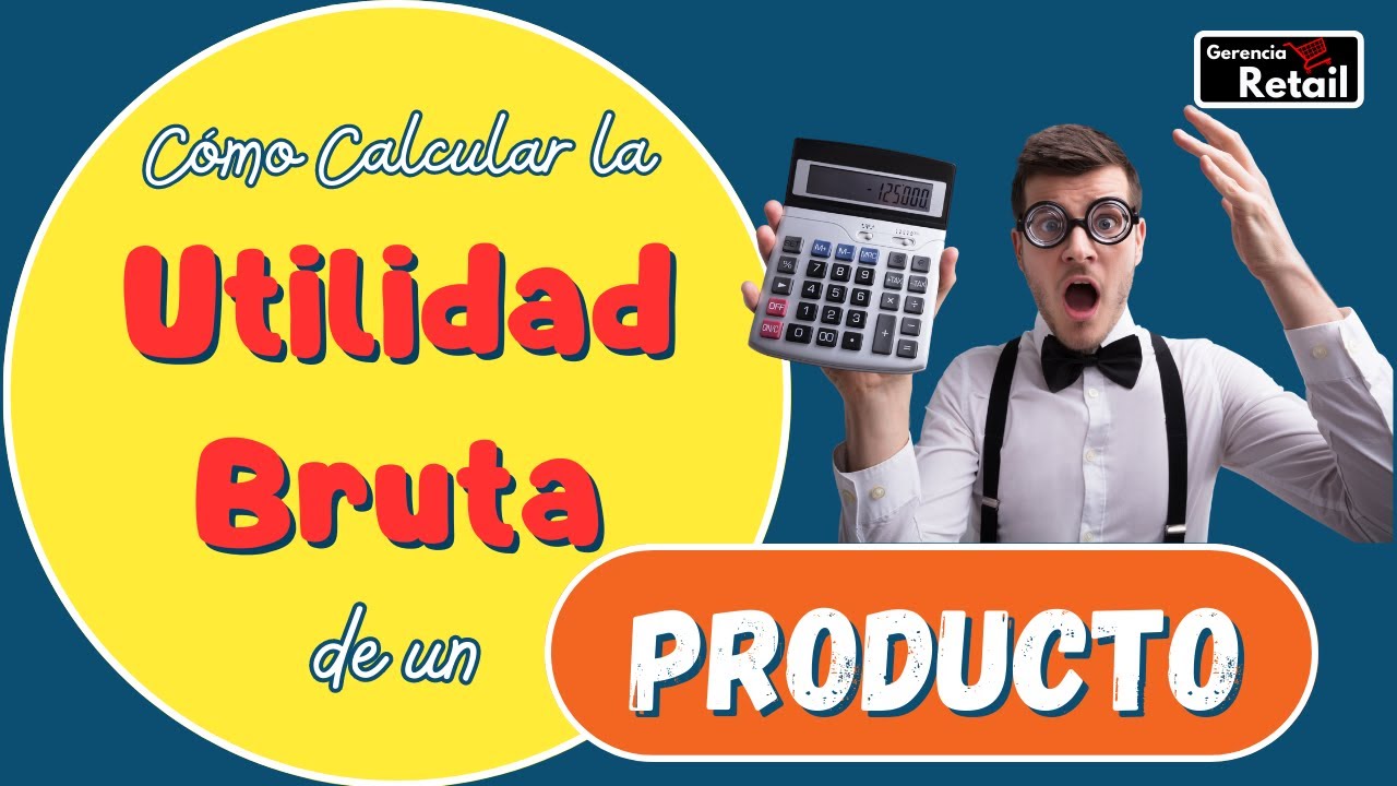 Cómo Calcular La UTILIDAD BRUTA De Un PRODUCTO Para NEGOCIO - YouTube