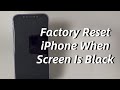 How to Factory Reset an iPhone When Screen Is Black and Doesn't Work