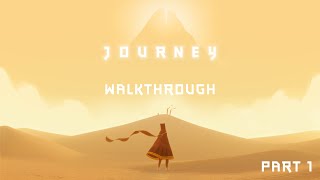 Journey (by Annapurna Interactive/That Game Company) - iOS/Steam/PlayStation - Walkthrough - Part 1