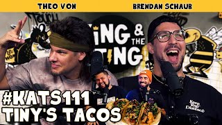 Tiny's Tacos | King and the Sting w/ Theo Von & Brendan Schaub #111
