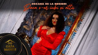 Roxana de la Rosiori - Daca s-ar iubi si altii | Oficial Video  | 2023