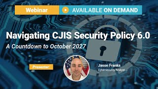 CJIS 6.0 — Understanding It, Complying with It