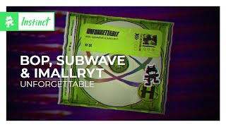 BOP, Subwave \u0026 imallryt - Unforgettable [Monstercat Release]