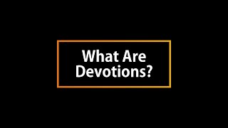 What Are Devotions?