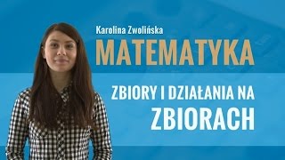 Matematyka - Zbiory i działania na zbiorach