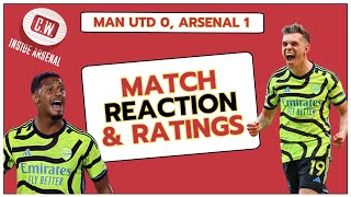 SALIBA MASTERCLASS!! Man Utd 0, Arsenal 1 - Match reaction and Arsenal player ratings