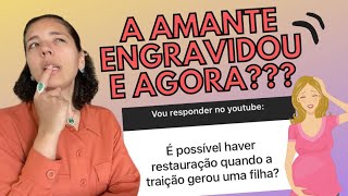 A AMANTE ENGRAVIDOU E AGORA?