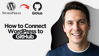 How to Connect WordPress to GitHub (2026 Step By Step Integration)