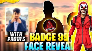 FACE REVEAL OF REAL BADGE 99 😳😳 100% CONFIRMED WITH PROOFS 💯 || UNOFFICIAL GAMER
