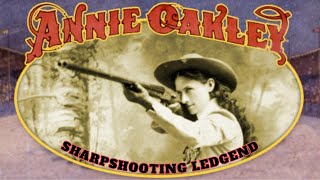 Annie OAKLEY The Fastest Sharpshooter EVER