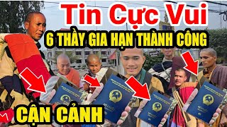 Tin Cực Vui ! Xúc Động Vỡ òa khi 6 Thầy đã Gia Hạn Thành Công hộ chiếu.