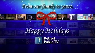 Happy Holidays from Detroit Public Television