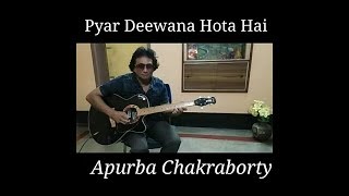 Pyar Deewana Hota Hai | covered by Apurba Chakraborty in Spanish Guitar