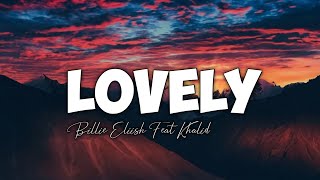 Billie Eliish Feat Khalid - Lovely (Lyrics)