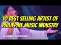 10 BEST SELLING ARTIST OF PHILIPPINE MUSIC INDUSTRY | PINOY HISTORY TV