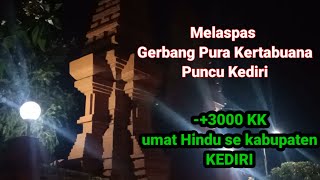 Melaspas Gerbang masuk Pura Terbesar di Kediri‼️Pura Kertabuana