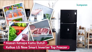 Alasan Kenapa Kamu Butuh Kulkas LG New Smart Inverter Top Freezer