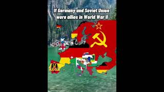 If Germany and Soviet Union were Allies in WW2
