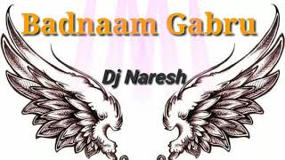 Badnam Gabru Rimix || New haryanvi Song Remix 2021 || Badnam Gabru dj Naresh