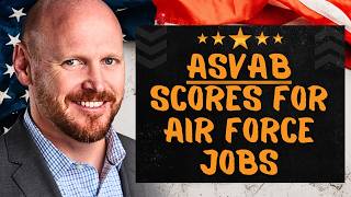 How ASVAB Scores Determine Your Air Force Jobs | ASVAB Scores Explained