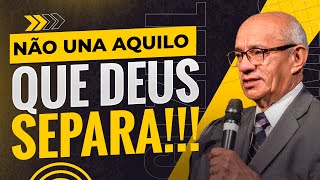 NÃO UNA AQUILO QUE DEUS SEPARA - PR. GEZIEL GOMES