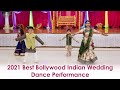 2021 Best Bollywood Indian Wedding Dance Performance | Coca Cola, Bole Chudiyan, O Saki Sakhi