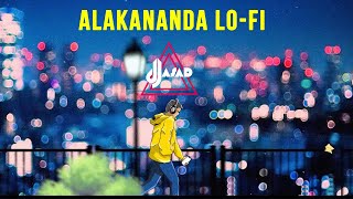 Alakananda - Slowed and Reverb | Assamese Lofi | Dj Asad | Shankuraj Konwar \u0026 Tonmoy Krypton