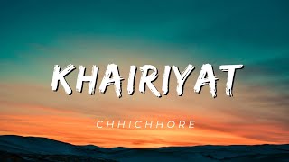 Khairiyat ( Lyrics ) - Chhichhore | Arjit Singh | Sushant S R, Shraddha K | Pritam , Amitabh B |