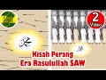 Perang Era Nabi Muhammad SAW Part 1 - Kisah Islami Channel