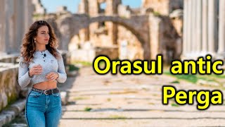 Turul Orasului Antic Perga. Uimiti de inteligenta Romanilor